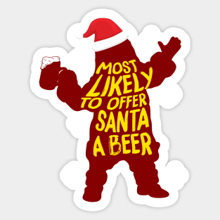 Most Likely To Offer Santa A Beer Sticker